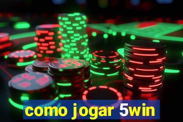 como jogar 5win